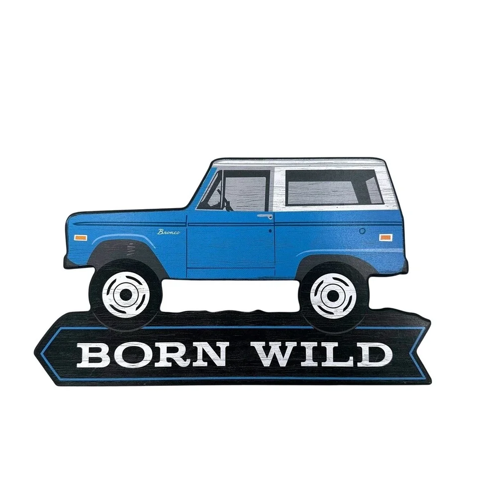 Open‎ Road Brands Ford Bronco Wall Decor 8x14 Blue Born Wild Wood Sign